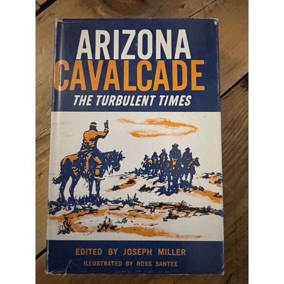Arizona Cavalcade The Turbulent Times by Joseph Miller First 1st Edition VG HC - Picture 1 of 8